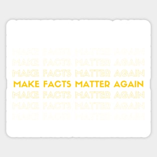 Make facts matter again Sticker